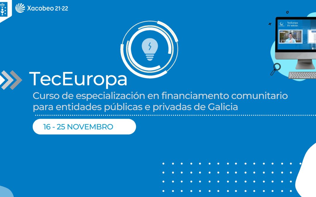A Fundación Galicia Europa pecha a décimo sétima edición do programa ‘TecEuropa’ cunha destacada participación